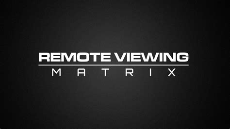 Remote Viewing Matrix .